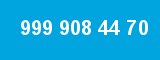999 908 44 70 999 908 44 70